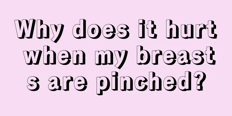 Why does it hurt when my breasts are pinched?