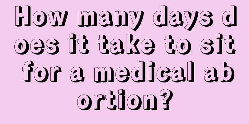 How many days does it take to sit for a medical abortion?