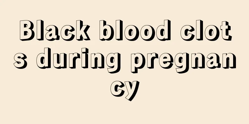 Black blood clots during pregnancy