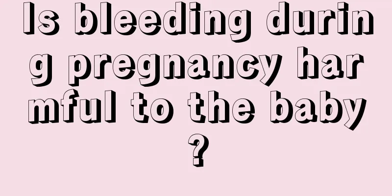 Is bleeding during pregnancy harmful to the baby?