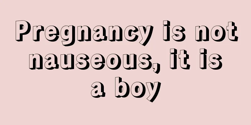 Pregnancy is not nauseous, it is a boy