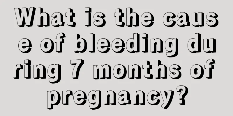 What is the cause of bleeding during 7 months of pregnancy?