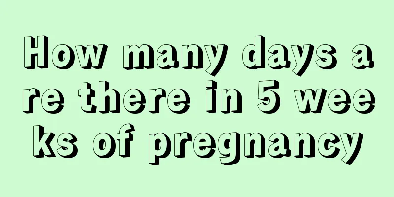 How many days are there in 5 weeks of pregnancy