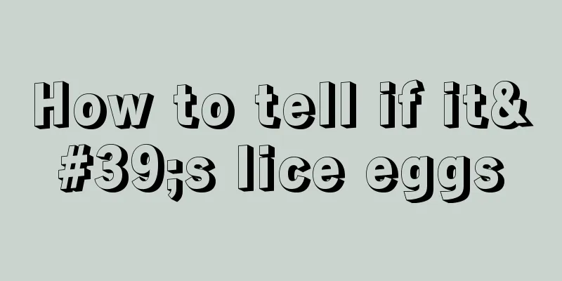 How to tell if it's lice eggs