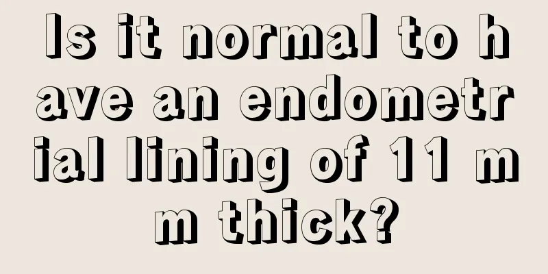 Is it normal to have an endometrial lining of 11 mm thick?