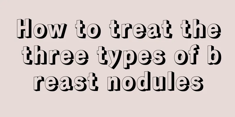 How to treat the three types of breast nodules