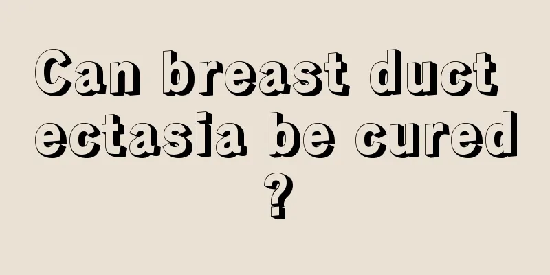 Can breast duct ectasia be cured?