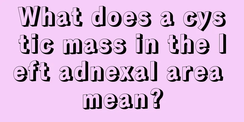 What does a cystic mass in the left adnexal area mean?