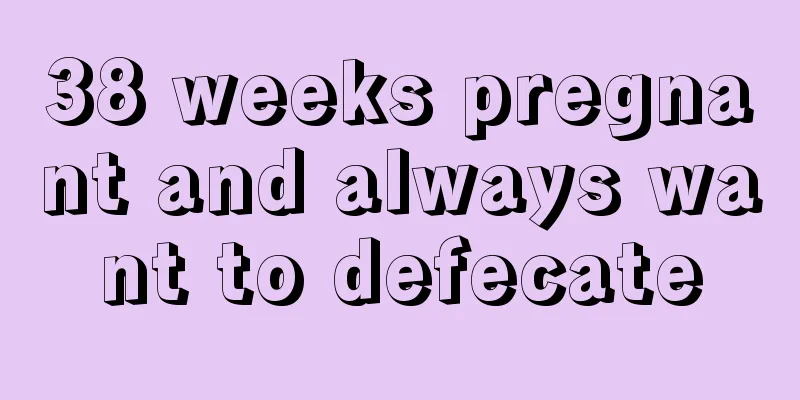 38 weeks pregnant and always want to defecate