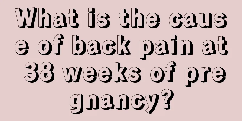 What is the cause of back pain at 38 weeks of pregnancy?