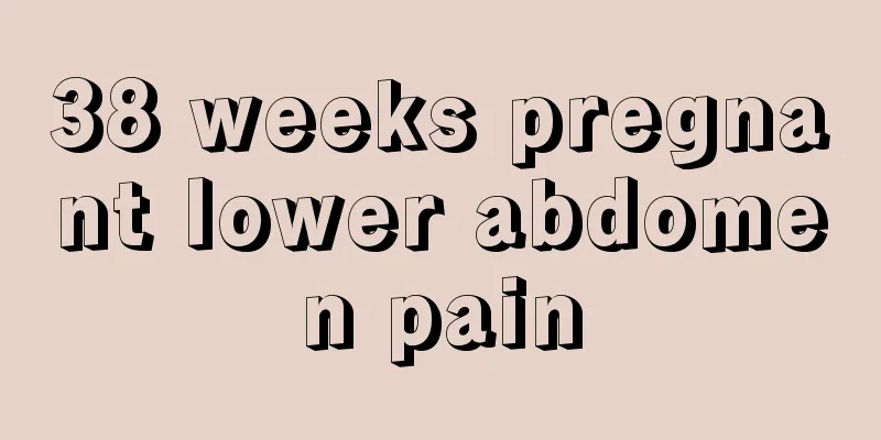 38 weeks pregnant lower abdomen pain