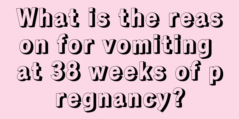 What is the reason for vomiting at 38 weeks of pregnancy?