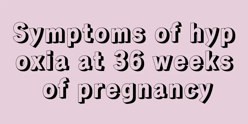 Symptoms of hypoxia at 36 weeks of pregnancy