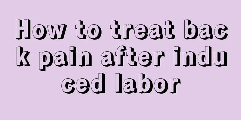 How to treat back pain after induced labor