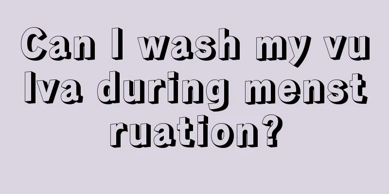 Can I wash my vulva during menstruation?