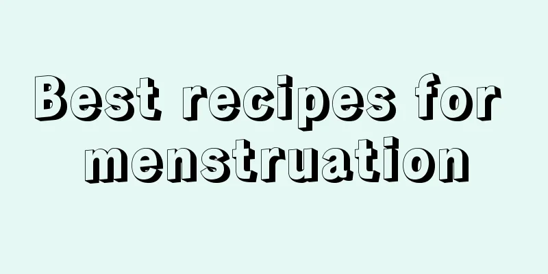 Best recipes for menstruation