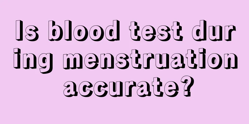 Is blood test during menstruation accurate?