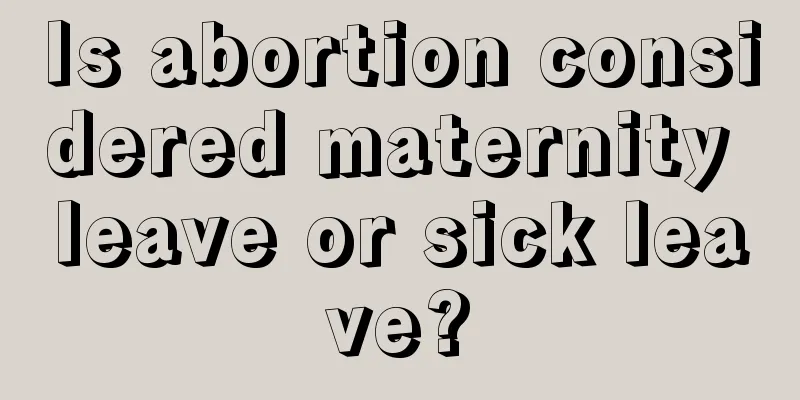 Is abortion considered maternity leave or sick leave?