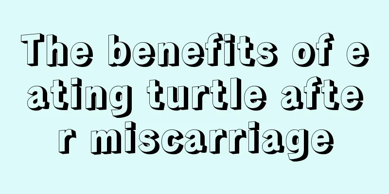 The benefits of eating turtle after miscarriage