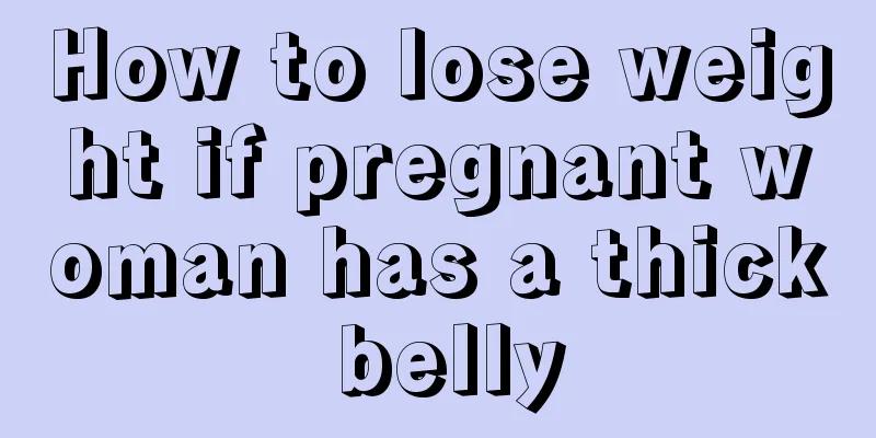 How to lose weight if pregnant woman has a thick belly