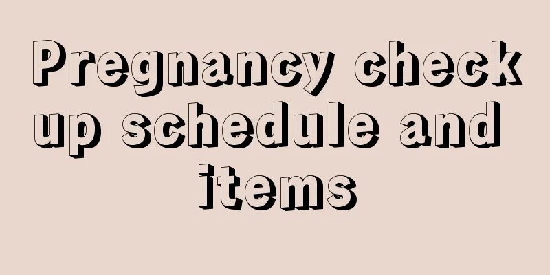 Pregnancy checkup schedule and items