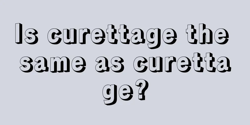 Is curettage the same as curettage?