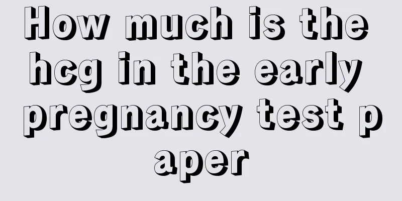 How much is the hcg in the early pregnancy test paper