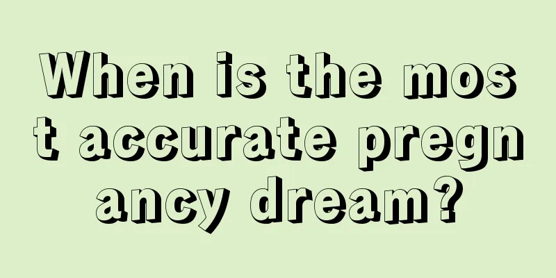 When is the most accurate pregnancy dream?