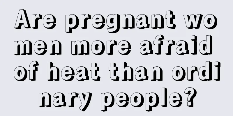 Are pregnant women more afraid of heat than ordinary people?