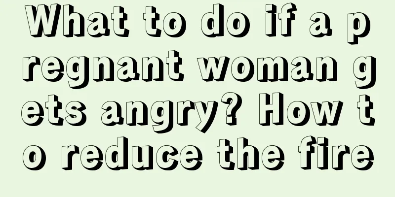 What to do if a pregnant woman gets angry? How to reduce the fire