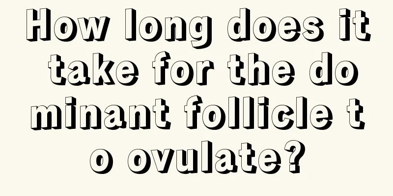 How long does it take for the dominant follicle to ovulate?