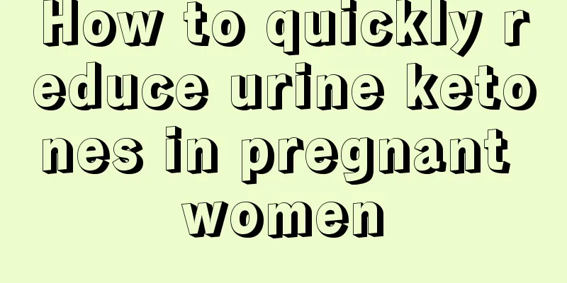 How to quickly reduce urine ketones in pregnant women