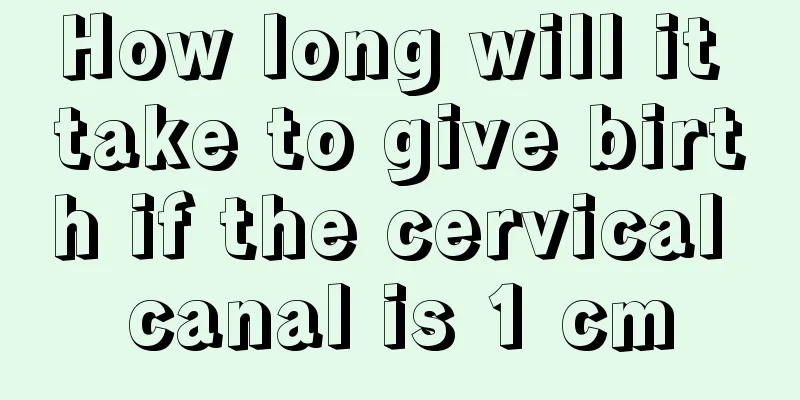 How long will it take to give birth if the cervical canal is 1 cm