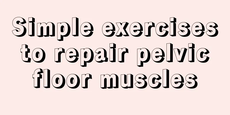 Simple exercises to repair pelvic floor muscles