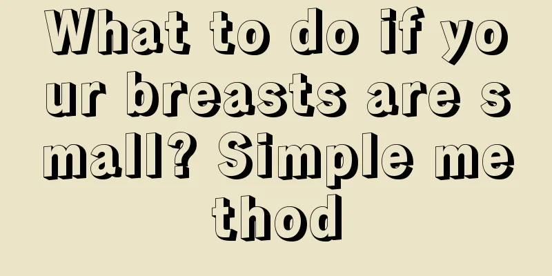 What to do if your breasts are small? Simple method