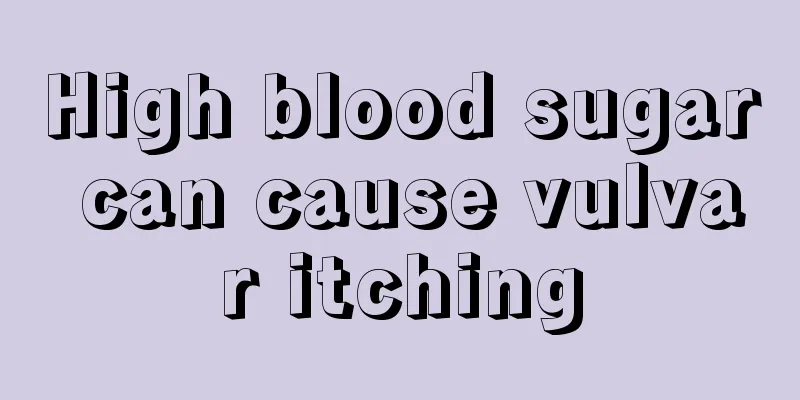 High blood sugar can cause vulvar itching