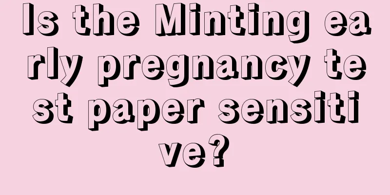 Is the Minting early pregnancy test paper sensitive?