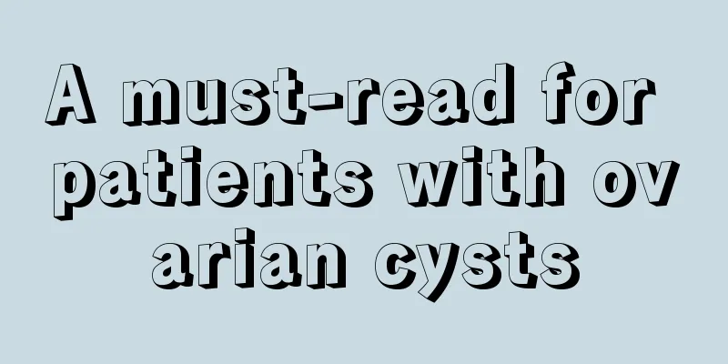 A must-read for patients with ovarian cysts