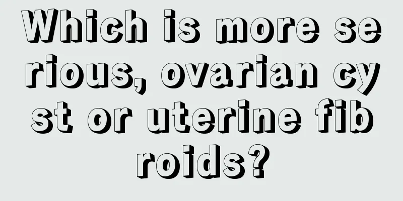 Which is more serious, ovarian cyst or uterine fibroids?