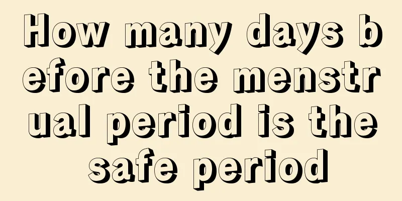 How many days before the menstrual period is the safe period