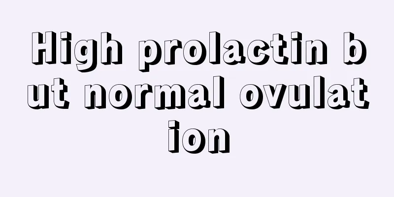 High prolactin but normal ovulation