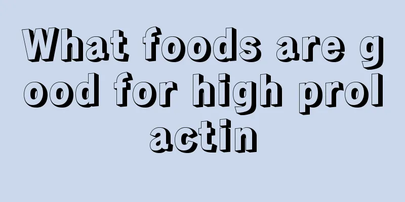 What foods are good for high prolactin