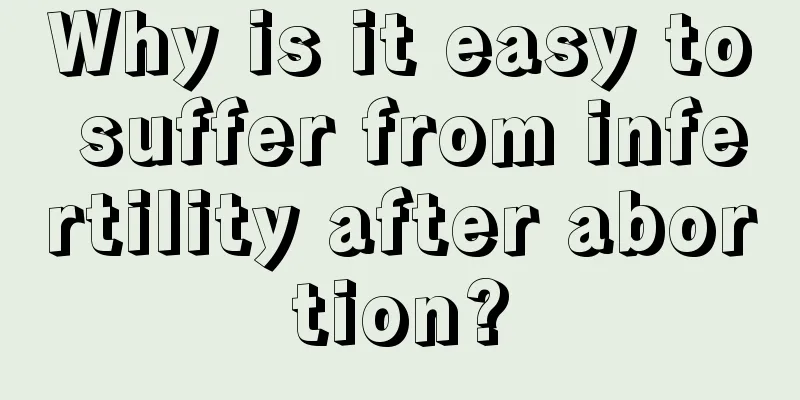 Why is it easy to suffer from infertility after abortion?