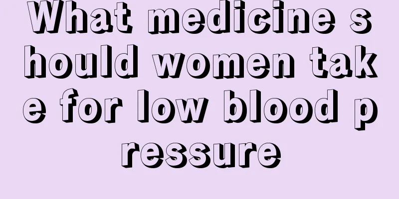 What medicine should women take for low blood pressure