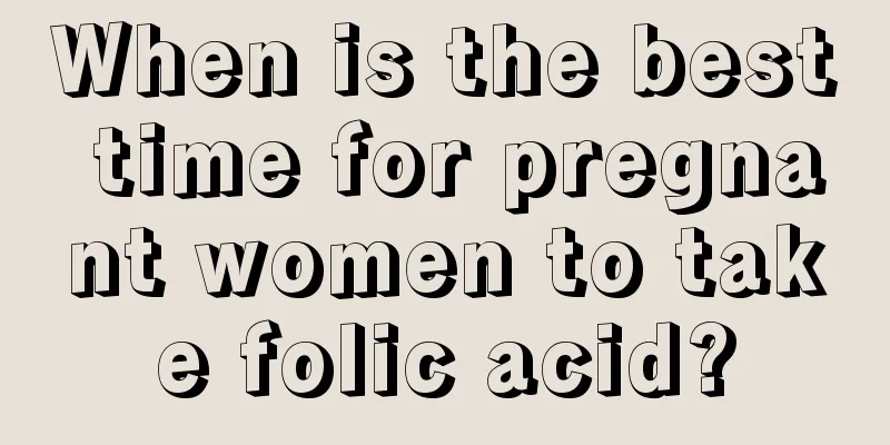 When is the best time for pregnant women to take folic acid?