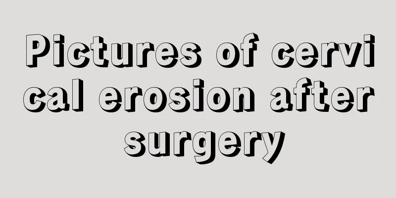 Pictures of cervical erosion after surgery