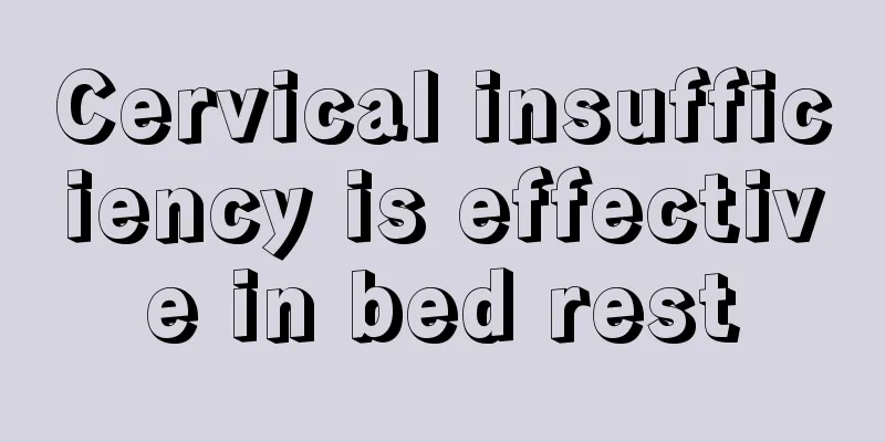 Cervical insufficiency is effective in bed rest