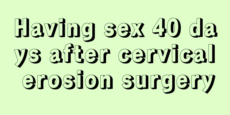 Having sex 40 days after cervical erosion surgery