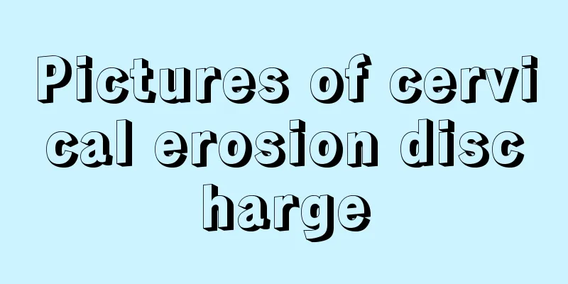 Pictures of cervical erosion discharge