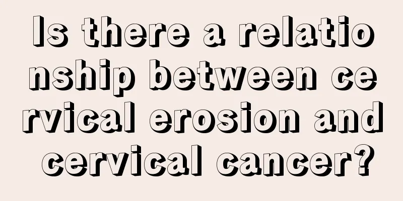 Is there a relationship between cervical erosion and cervical cancer?